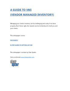 A GUIDE TO VMI (VENDOR MANAGED INVENTORY) Managing your clients’ inventory can be challenging and costly if not done