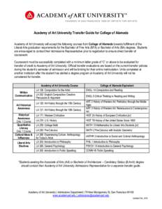 Academy of Art University Transfer Guide for College of Alameda Academy of Art University will accept the following courses from College of Alameda towards fulfillment of the Liberal Arts graduation requirements for the 