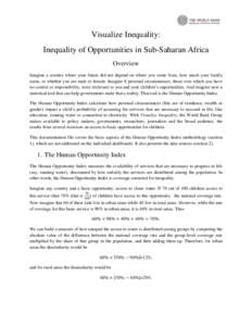 Visualize Inequality: Inequality of Opportunities in Sub-Saharan Africa Overview Imagine a country where your future did not depend on where you come from, how much your family earns, or whether you are male or female. I