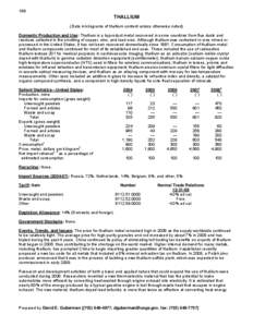 168  THALLIUM (Data in kilograms of thallium content unless otherwise noted) Domestic Production and Use: Thallium is a byproduct metal recovered in some countries from flue dusts and residues collected in the smelting o