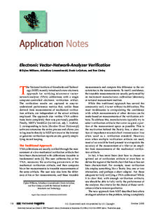 Electronic Vector-Network-Analyzer Verification ■ Dylan Williams, Arkadiusz Lewandowski, Denis LeGolvan, and Ron Ginley T  he National Institute of Standards and Technology (NIST) recently introduced a new electronic
