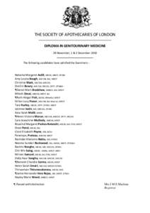 THE SOCIETY OF APOTHECARIES OF LONDON DIPLOMA IN GENITOURINARY MEDICINE 28 November, 1 & 2 December 2010 The following candidates have satisfied the Examiners: -  Natasha Margaret Astill, MB BS, MRCP, DFSRH