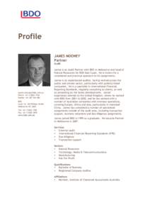 Profile JAMES MOONEY Partner Audit James is an Audit Partner with BDO in Melbourne and head of Natural Resources for BDO East Coast. He is known for a