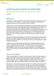 Introducing clean vehicles into public fleets Recommendations for European and national policy makers July 2015 Background The need for the rapid and widescale introduction of alternative fuel vehicles (AFVs) within