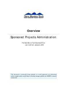 Overview Sponsored Projects Administration The New Mexico Tech Business Office Last modified – January 6, 2016  This document is continually being updated; we would appreciate any information