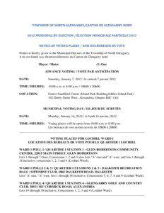 TOWNSHIP OF NORTH GLENGARRY/CANTON DE GLENGARRY NORD 2012 MUNICIPAL BY-ELECTION / ÉLECTION MUNICIPALE PARTIELLE 2012 NOTICE OF VOTING PLACES / AVIS DES BUREAUX DE VOTE