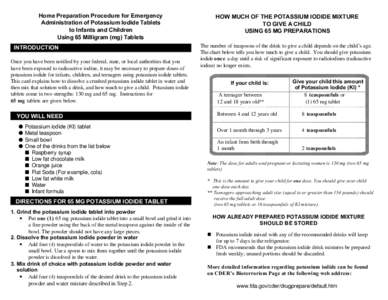 Home Preparation Procedure for Emergency Administration of Potassium Iodide Tablets to Infants and Children Using 65 Milligram (mg) Tablets INTRODUCTION Once you have been notified by your federal, state, or local author