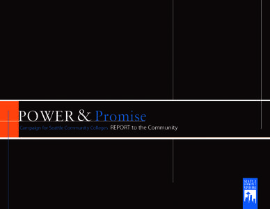 POWER & Promise Campaign for Seattle Community Colleges REPORT to the Community  The Power & Promise campaign