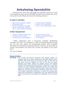 Ankylosing Spondylitis Testing found more than six times the expected amount of Lead in the patient’s body along with other harmful toxic metals that carry a long list of side effects and slow the healing process!  In 