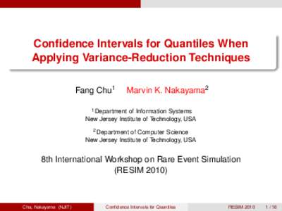 Confidence Intervals for Quantiles When Applying Variance-Reduction Techniques Fang Chu1 Marvin K. Nakayama2