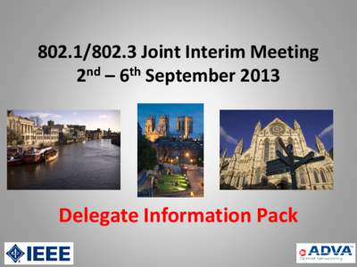 Joint Interim Meeting 2nd – 6th September 2013 Delegate Information Pack  York