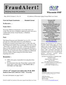 FraudAlert! Helping keep the promise. May 2010 • Volume 13, No. 10 Wisconsin SMP • Coalition of Wisconsin Aging Groups Elder Law Center