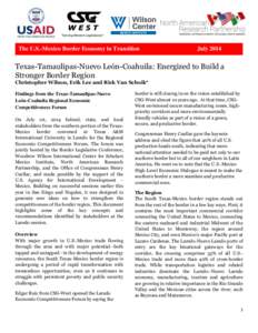 The U.S.-Mexico Border Economy in Transition  July 2014 Texas-Tamaulipas-Nuevo León-Coahuila: Energized to Build a Stronger Border Region