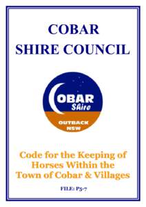 COBAR SHIRE COUNCIL Code for the Keeping of Horses Within the Town of Cobar & Villages