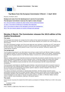 European Commission - Top news  Top News from the European Commission 9 March – 3 April 2015 Brussels, 06 March 2015 Background notes from the Spokesperson’s service for journalists The European Commission reserves t