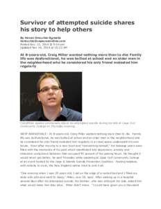 Survivor of attempted suicide shares his story to help others By Haven Orecchio-Egresitz  Posted Nov. 13, 2014 @ 9:54 pm Updated Nov 14, 2014 at 10:22 AM