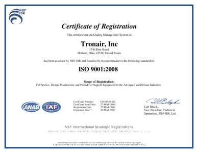 Certificate of Registration This certifies that the Quality Management System of Tronair, Inc 1740 Eber Road Holland, Ohio, 43528, United States