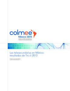 Las telesecundarias en México: resultados de TALISde marzo de 2015 Las telesecundarias en México: resultados de TALIS 2013