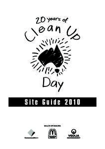 Site Guide[removed]MAJOR SPONSORS Organising an effective Clean Up event As a site supervisor (must be 18yrs or older) you are responsible for planning, coordinating