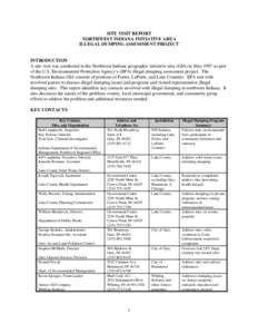 SITE VISIT REPORT NORTHWEST INDIANA INITIATIVE AREA ILLEGAL DUMPING ASSESSMENT PROJECT INTRODUCTION A site visit was conducted in the Northwest Indiana geographic initiative area (GIA) in May 1997 as part
