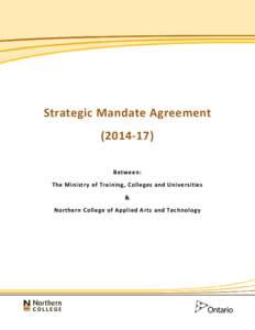 Strategic Mandate Agreement[removed]): Between The Ministry of Training, Colleges and Universities and Northern College of Applied Arts and Technology