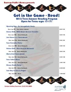 Bastrop Public Library presents  Get in the Game - Read! 2016 Teen Summer Reading Program Open for Teens ages 13-17!