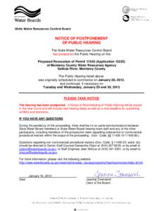 NOTICE OF POSTPONEMENT OF PUBLIC HEARING The State Water Resources Control Board has postponed the Public Hearing on the Proposed Revocation of PermitApplicationof Monterey County Water Resources Agency