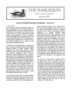 A Few Words from the President - Summer? by Paul F. Wells In my previous column I noted that spring was late in coming this year. Now summer seems to be playing the same sort of coy game. In spite of a brief spate of uns