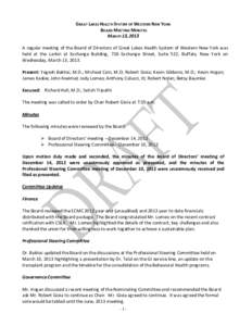 GREAT	
  LAKES	
  HEALTH	
  SYSTEM	
  OF	
  WESTERN	
  NEW	
  YORK	
   	
  BOARD	
  MEETING	
  MINUTES	
   MARCH	
  13,	
  2013	
     A	
  regular	
  meeting	
  of	
  the	
  Board	
  of	
  Director