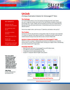 Datasheet  UniJob A Unique Automation Solution for Unmanaged IT Tasks The Challenge