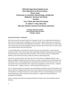 USDA 2015 Agricultural Outlook Forum Smart Agriculture in the 21st Century Plenary Panel A Discussion on Innovation, Biotechnology, and Big Data Moderator: Secretary Tom Vilsack Panelists: