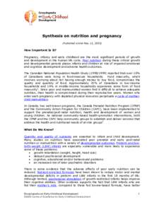 Synthesis on nutrition and pregnancy (Published online May 13, 2005) How Important Is It? Pregnancy, infancy and early childhood are the most significant periods of growth and development in the human life cycle. Poor nu