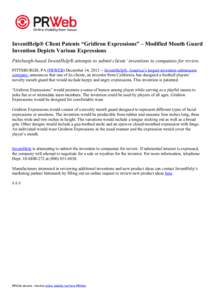 InventHelp® Client Patents “Gridiron Expressions” – Modified Mouth Guard Invention Depicts Various Expressions Pittsburgh-based InventHelp® attempts to submit clients’ inventions to companies for review. PITTSB