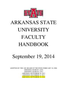 ARKANSAS STATE UNIVERSITY FACULTY HANDBOOK September 19, 2014 ADOPTED BY THE ASU BOARD OF TRUSTEES FEBRUARY 24, 2006