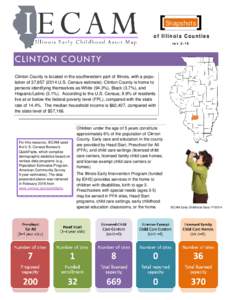 Snapshots of Illinois Counties rev 2-16 CLINTON COUNTY Clinton County is located in the southwestern part of Illinois, with a population of 37,U.S. Census estimate). Clinton County is home to