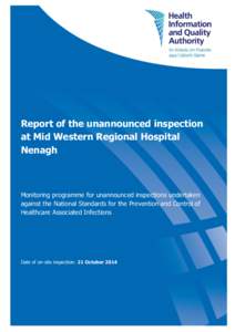 Report of the unannounced inspection at Mid Western Regional Hospital Nenagh Health Information and Quality Authority Report of the unannounced inspection at Mid Western Regional Hospital Nenagh