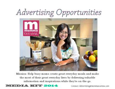 Mission: Help busy moms create great everyday meals and make the most of their great everyday lives by delivering valuable information and inspirations while they’re on-the-go. Cooking personality, Johanna Cook has be