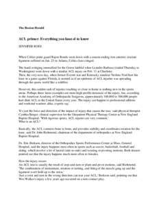 The Boston Herald  ACL primer: Everything you knee-d to know JENNIFER ROES  When Celtics point guard Rajon Rondo went down with a season-ending torn anterior cruciate
