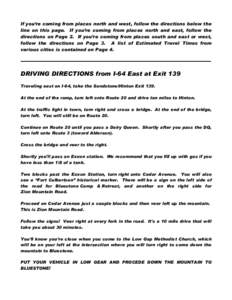 If you’re coming from places north and west, follow the directions below the line on this page. If you’re coming from places north and east, follow the directions on Page 2. If you’re coming from places south and e