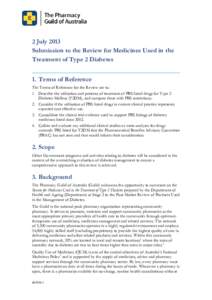 2 July 2013 Submission to the Review for Medicines Used in the Treatment of Type 2 Diabetes 1. Terms of Reference The Terms of Reference for the Review are to: 1. Describe the utilisation and patterns of treatment of PBS