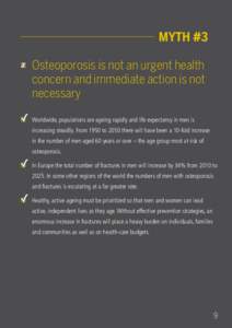 MYTH #3 ✗ Osteoporosis is not an urgent health concern and immediate action is not necessary