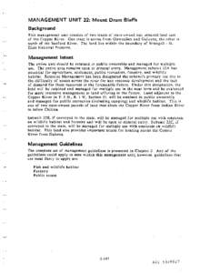 MANAGEMENT UNIT 22: Mount Drum Bluffs Background This management unit consists of. two tracts of state-owned and selected-land east of the Copper River. One tract is across from Glennallen and Gulkana; the other is north