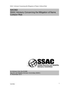 SSAC Advisory Concerning the Mitigation of Name Collision Risk  SAC062 SSAC Advisory Concerning the Mitigation of Name Collision Risk 	
  