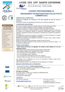 LICENCE PROFESSIONNELLE MANAGEMENT EN RESTAURATION COLLECTIVE ET COMMERCIALE OBJECTIFS DE LA FORMATION ►Acquérir des méthodes, des techniques et des outils permettant de gérer des unités de restauration.