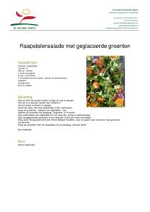 Raapstelensalade met geglaceerde groenten Ingrediënten Handvol raapstelen 1(rode) ui 300 gr. wortel 2 tenen knoflook