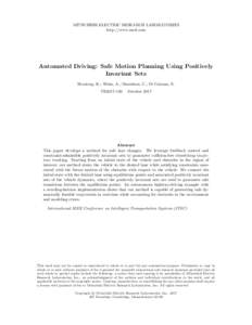 MITSUBISHI ELECTRIC RESEARCH LABORATORIES http://www.merl.com Automated Driving: Safe Motion Planning Using Positively Invariant Sets Berntorp, K.; Weiss, A.; Danielson, C.; Di Cairano, S.