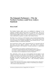 The Enigmatic Parliament — Why the Northern Territory could Never Achieve Statehood Robyn Smith*  The Northern Territory public service was established by Ordinance1 of the