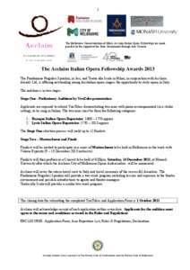 1  The Melbourne Conservatorium of Music Acclaim Italian Opera Fellowships are made possible by the support of the State Government through Arts Victoria.  The Acclaim Italian Opera Fellowship Awards 2013