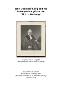 John Dunmore Lang and his Presbyterian gift to the Tiriti o Waitangi Rev John Dunmore Lang 1873 Reproduced from the Dictionary of Sydney1