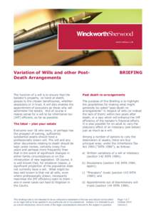 Variation of Wills and other PostDeath Arrangements  The function of a will is to ensure that the testator’s property, on hand at death, passes to the chosen beneficiaries, whether absolutely or in trust. A will also e
